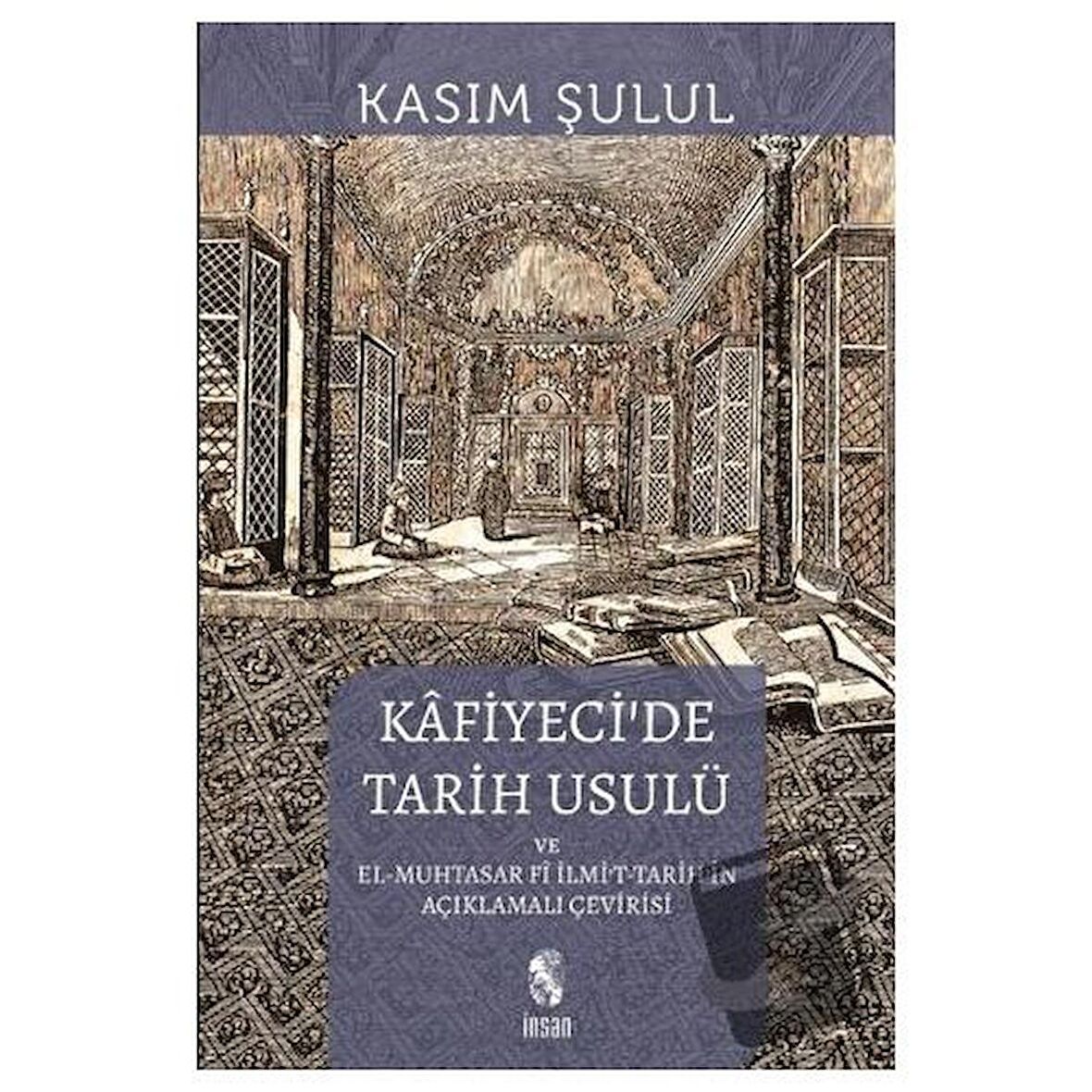 Kafiyeci’de Tarih Usulü el-Muhtasar fi İlmi’t-Tarih