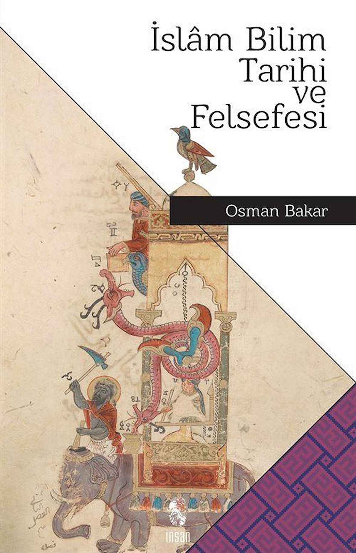 İslam Bilim Tarihi ve Felsefesi / Osman Bakar