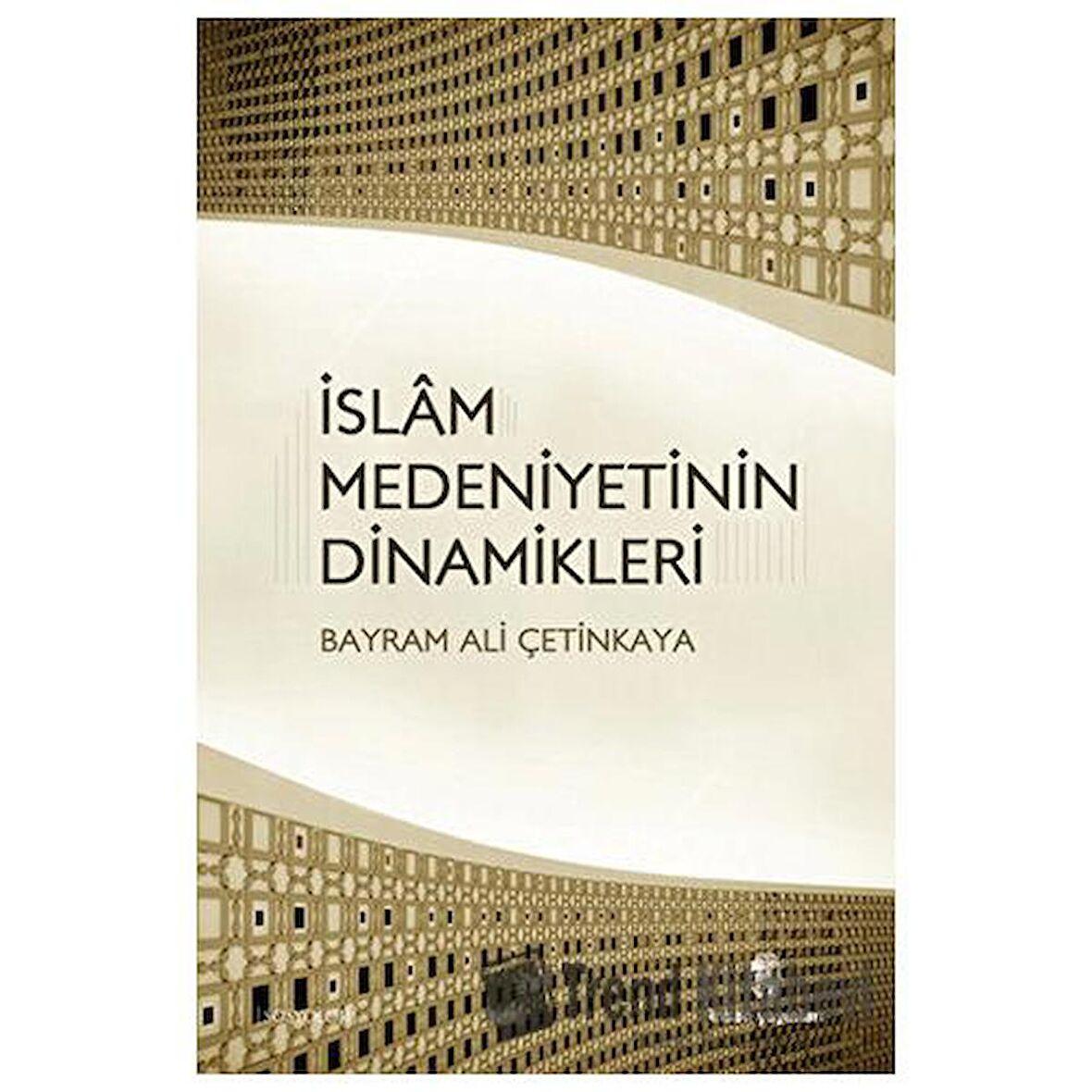 İslam Medeniyetinin Dinamikleri