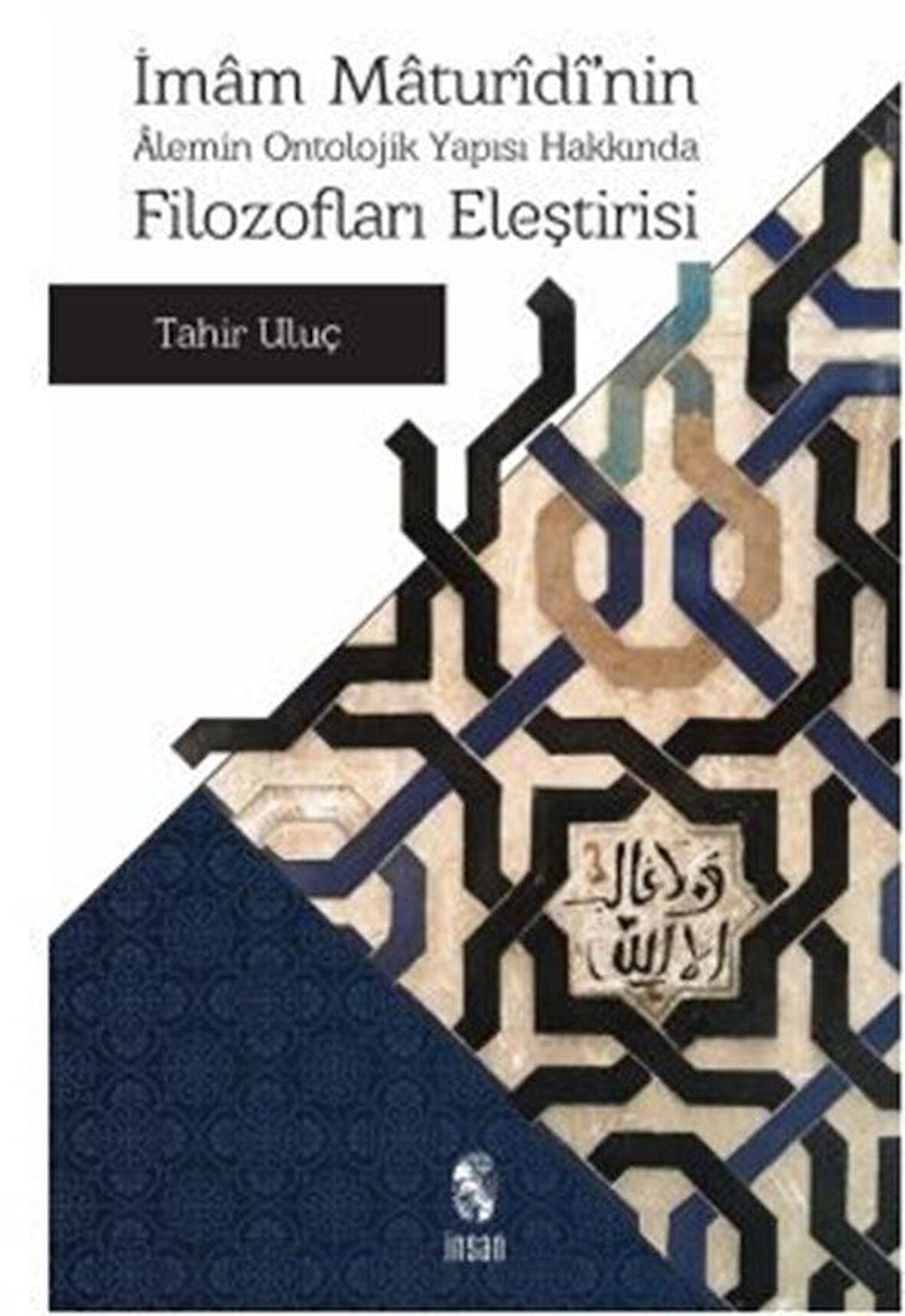 İmam Maturidi'nin Alemin Ontolojik Yapısı Hakkında Filozofları Eleştirisi / Tahir Uluç