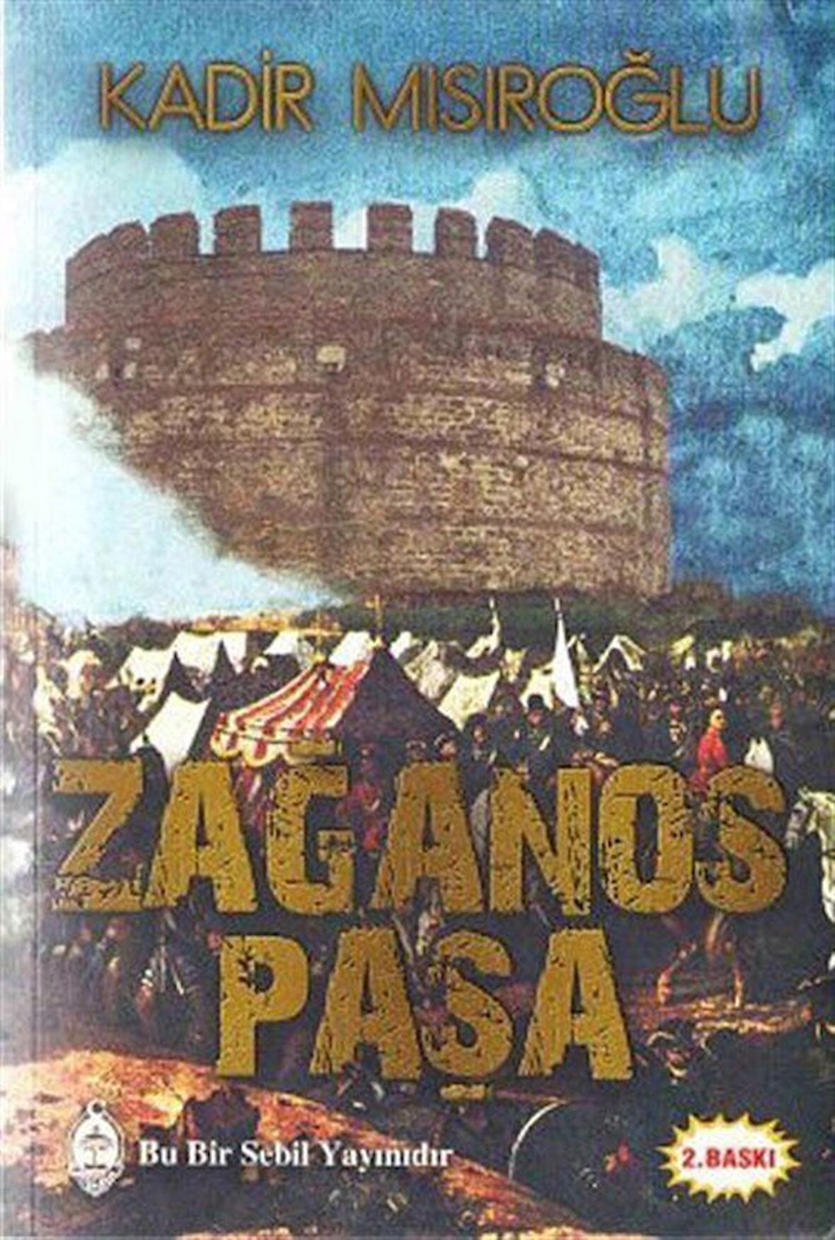 Zağanos Paşa / Kadir Mısıroğlu