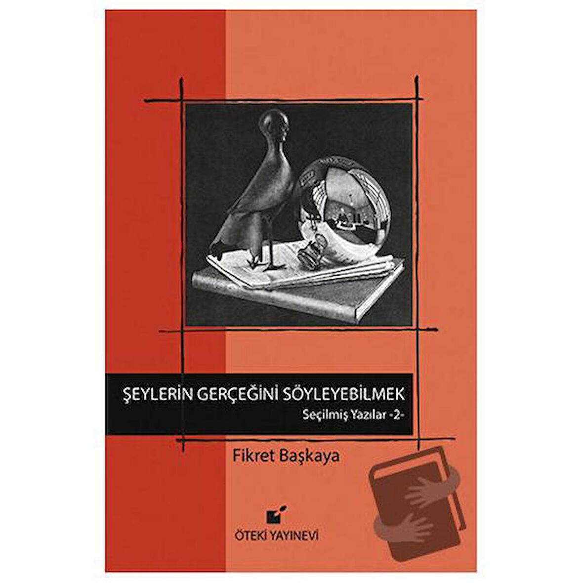 Şeylerin Gerçeğini Söyleyebilmek