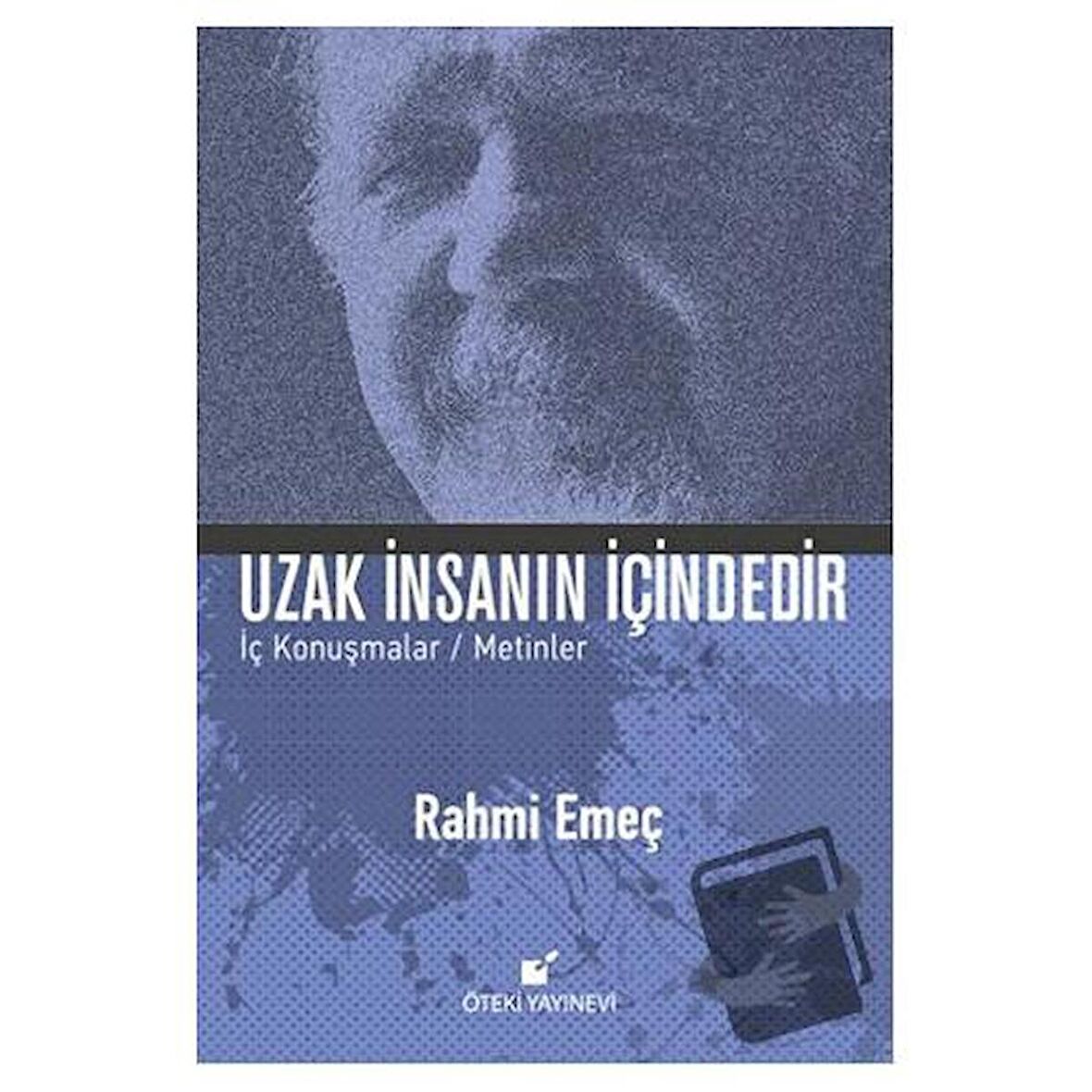 Uzak İnsanın İçindedir