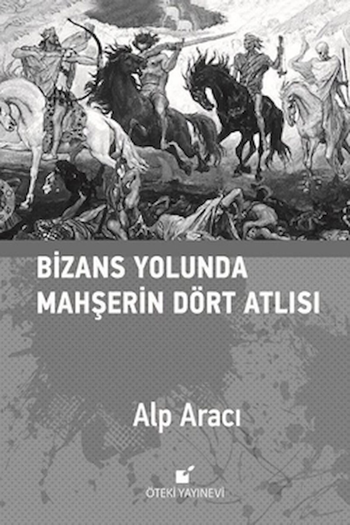 Bizans Yolunda Mahşerin Dört Atlısı