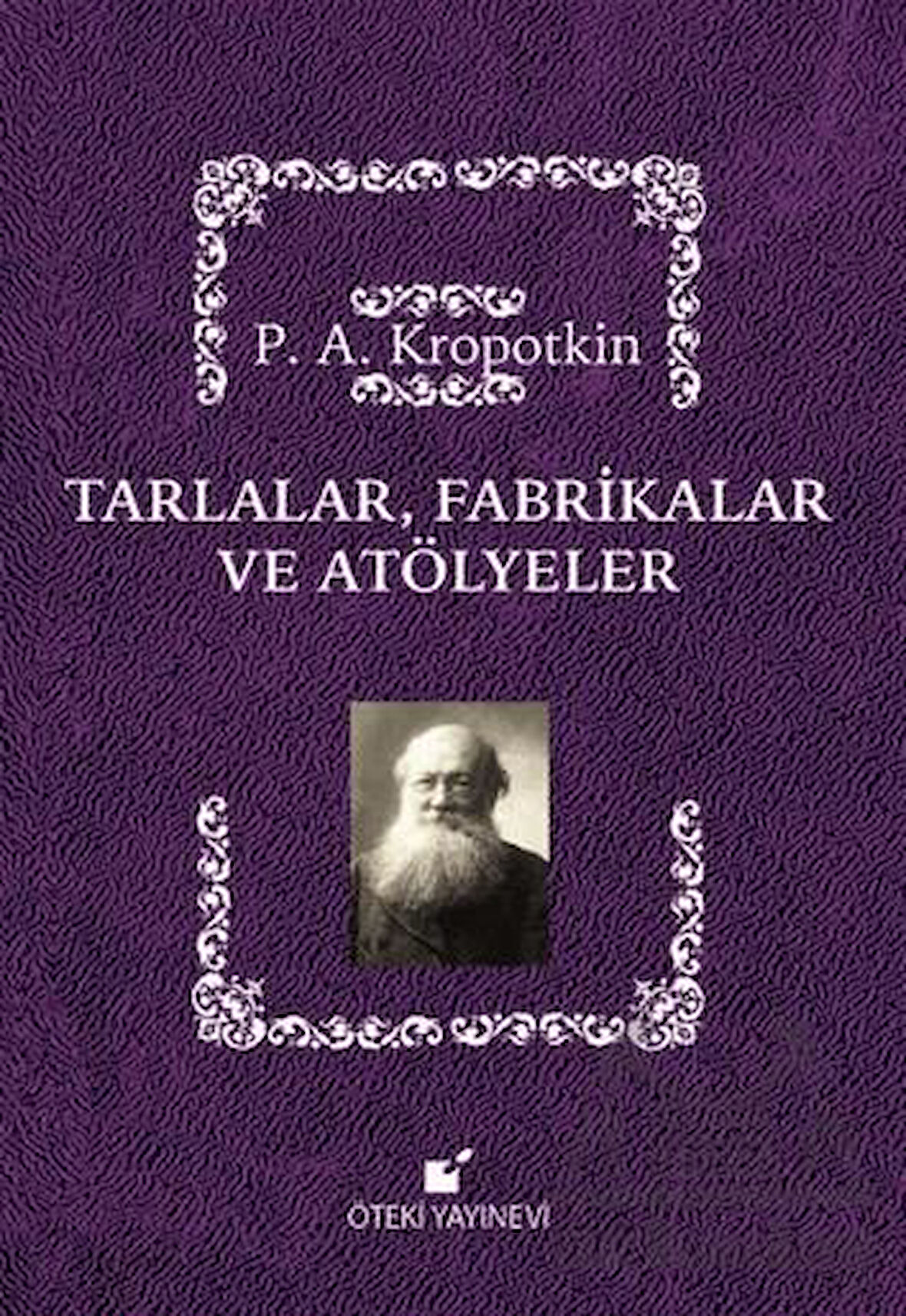 Tarlalar, Fabrikalar Ve Atölyeler - Pyotr Alekseyeviç Kropotkin