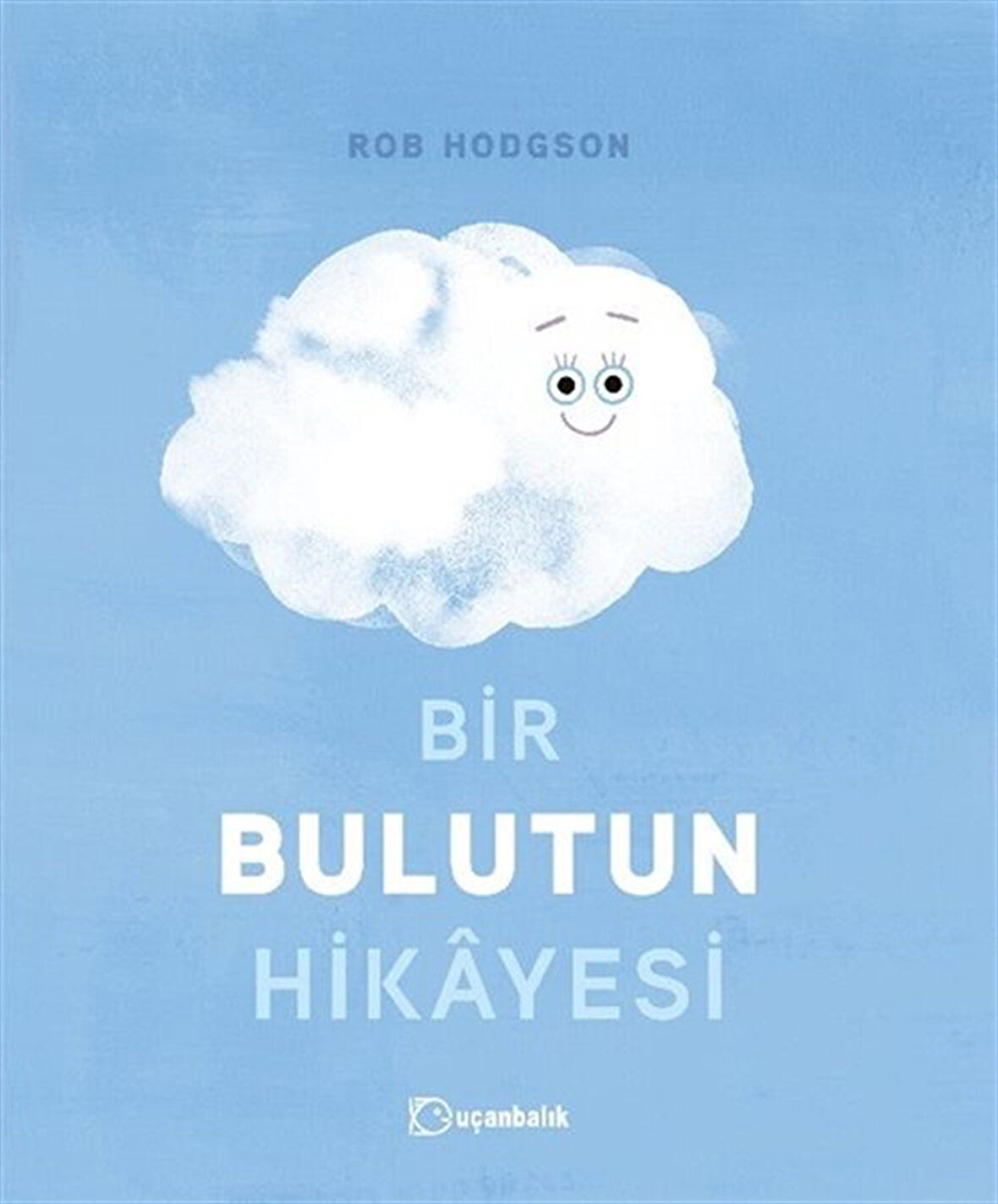 Bir Bulutun Hikayesi / Rob Hodgson