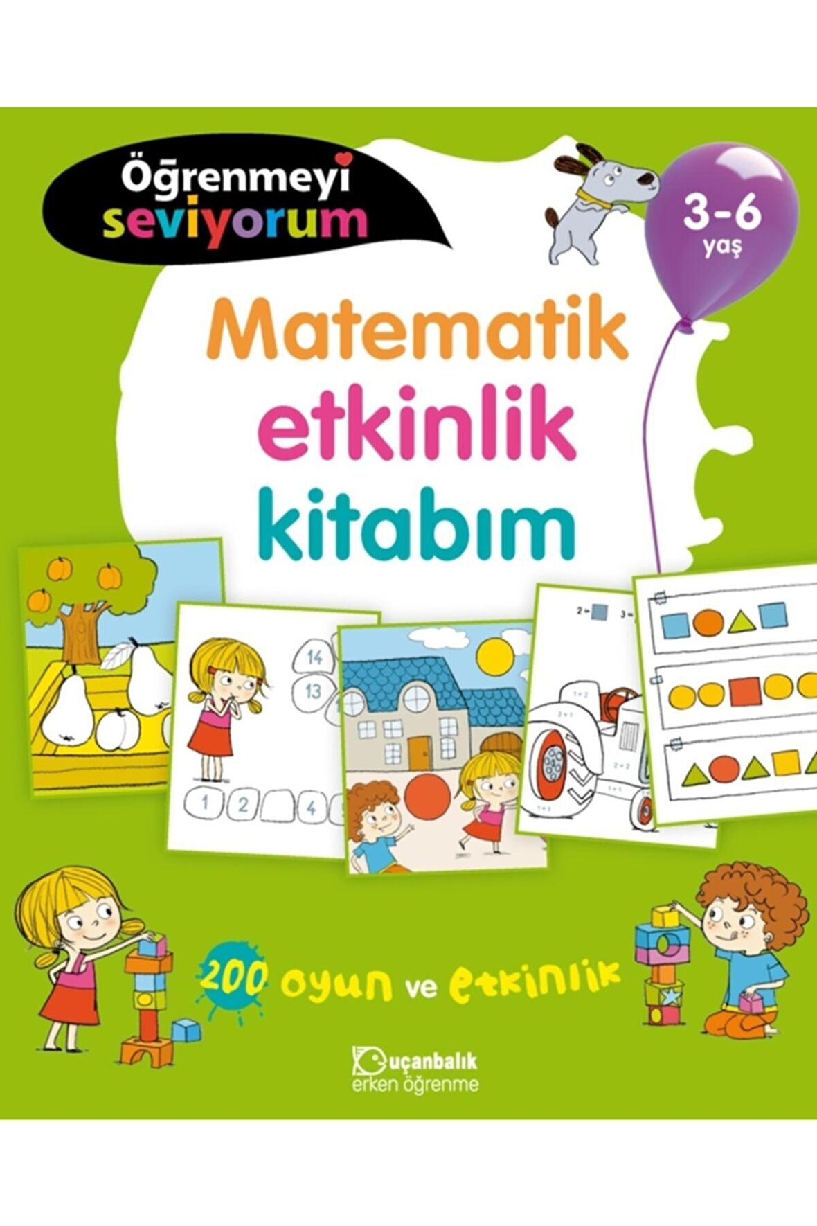 Matematik Etkinlik Kitabım - Öğrenmeyi Seviyorum 3-6 Yaş