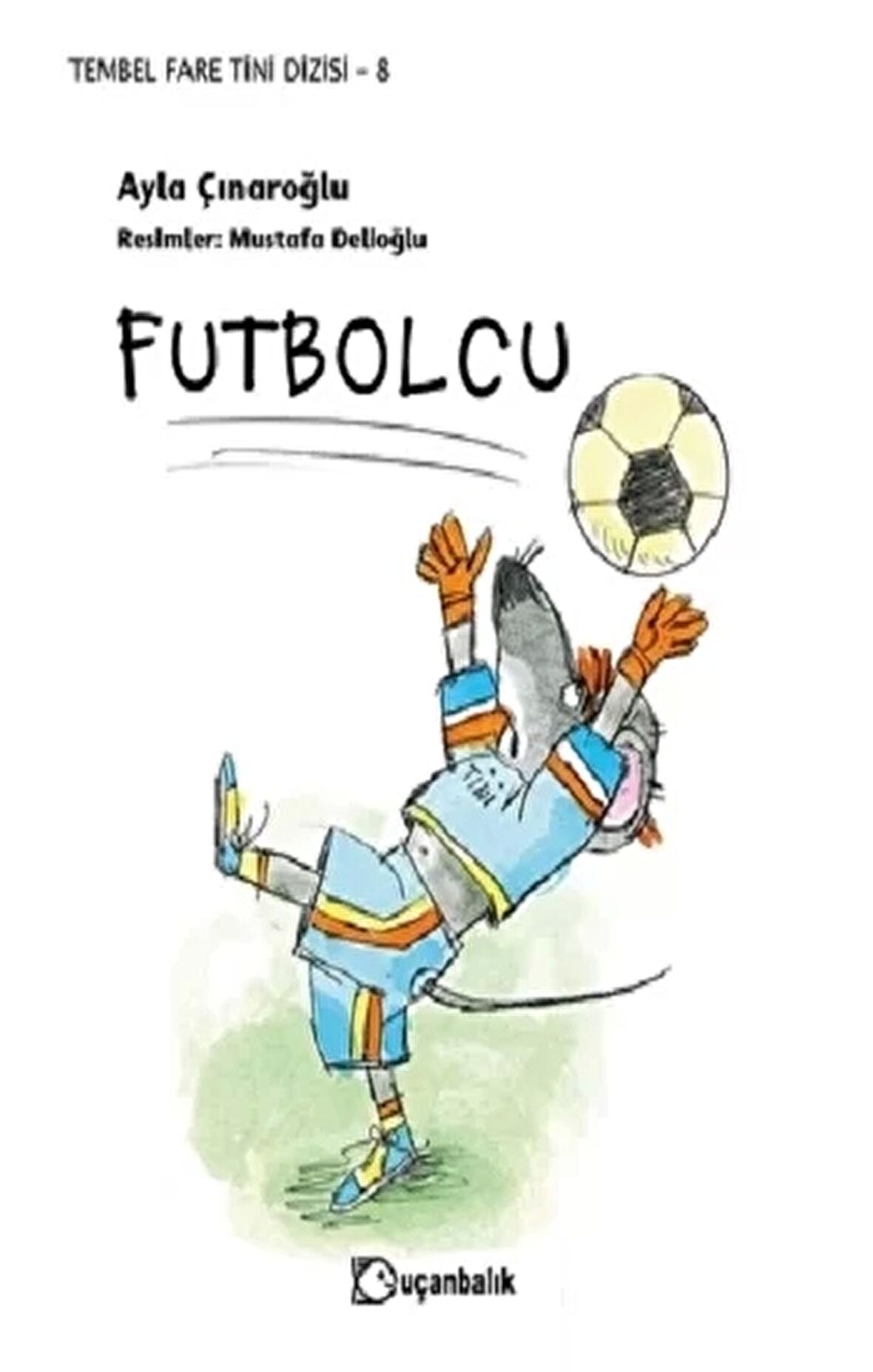 Futbolcu - Tembel Fare Tini Dizisi 8