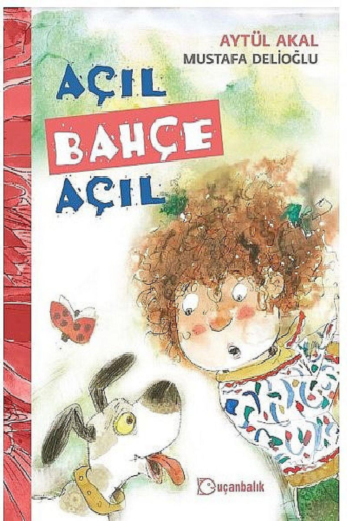 Açıl Bahçe Açıl Uçanbalık Yayıncılık