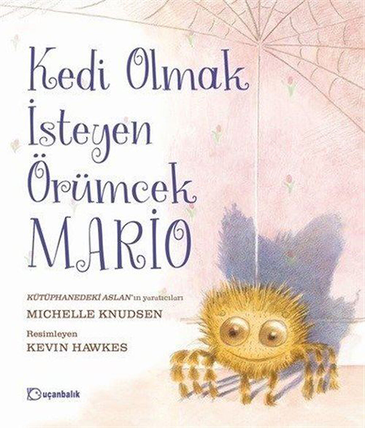 Kedi Olmak İsteyen Örümcek Mario / Michelle Knudsen