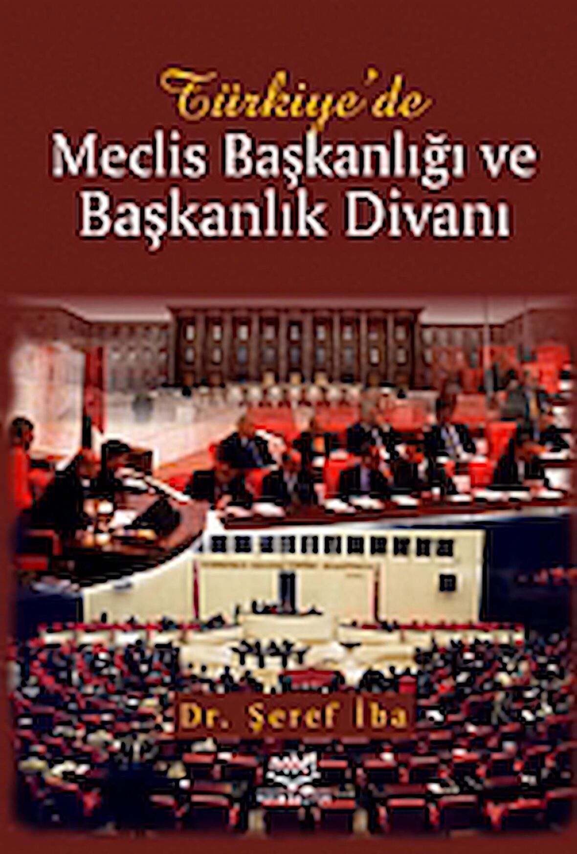 Türkiye’de Meclis Başkanlığı ve Başkanlık Divanı