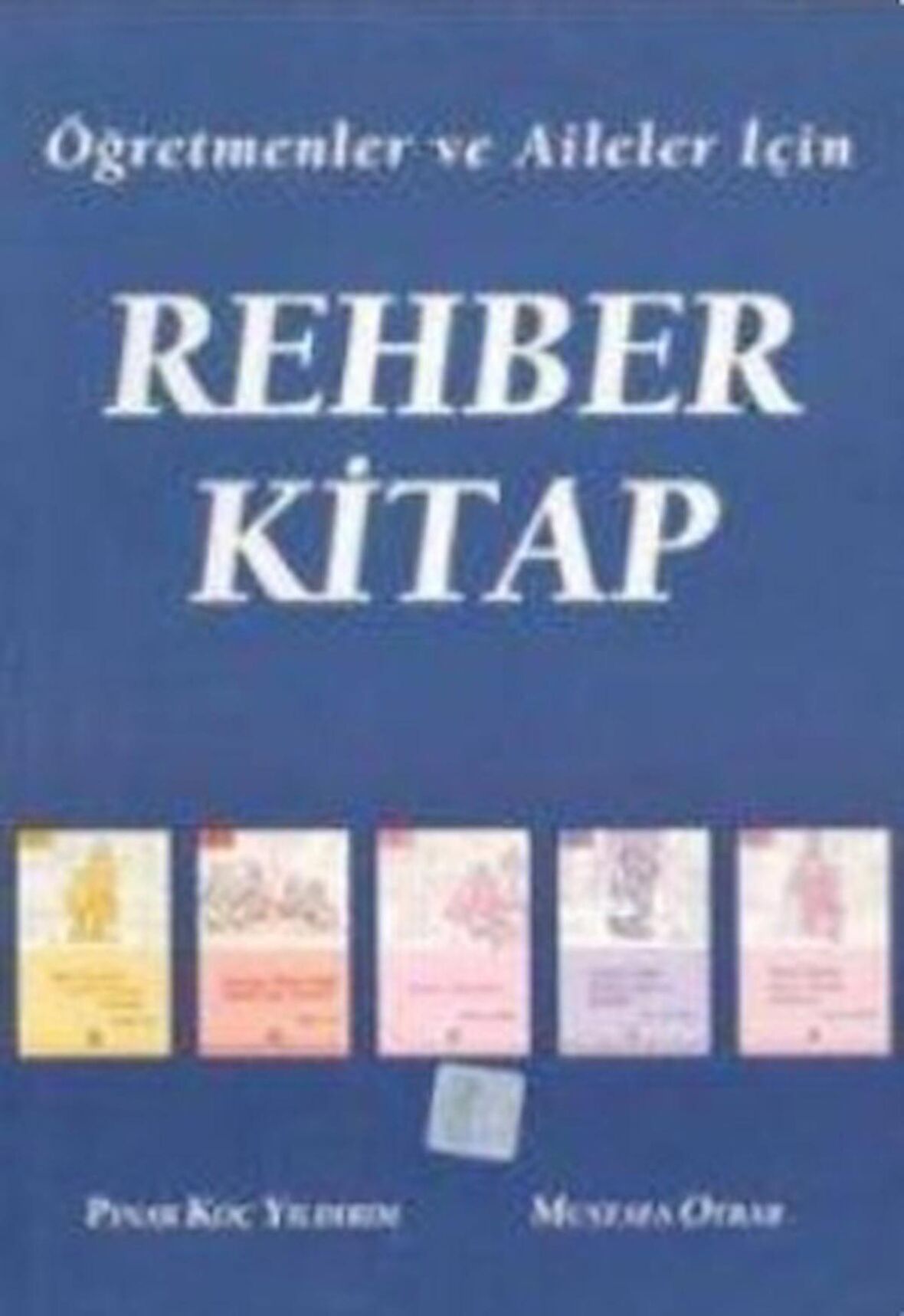 Öğretmenler ve Aileler İçin Rehber Kitap