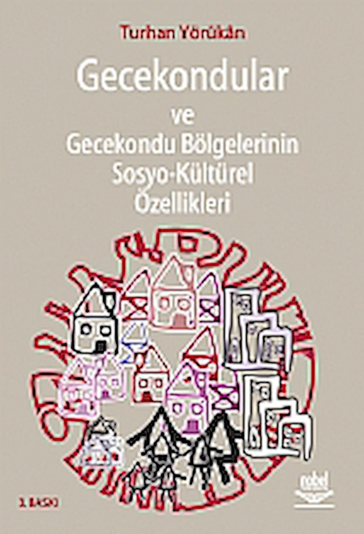 Gecekondular ve Gecekondu Bölgelerinin Sosyo-Kültürel Özellikleri