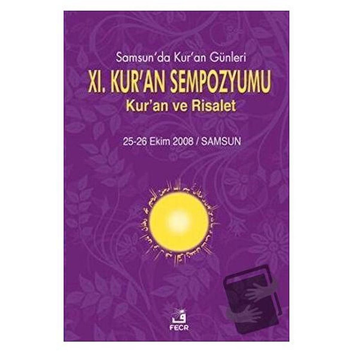 11. Kur’an Sempozyumu - Kur'an ve Risalet