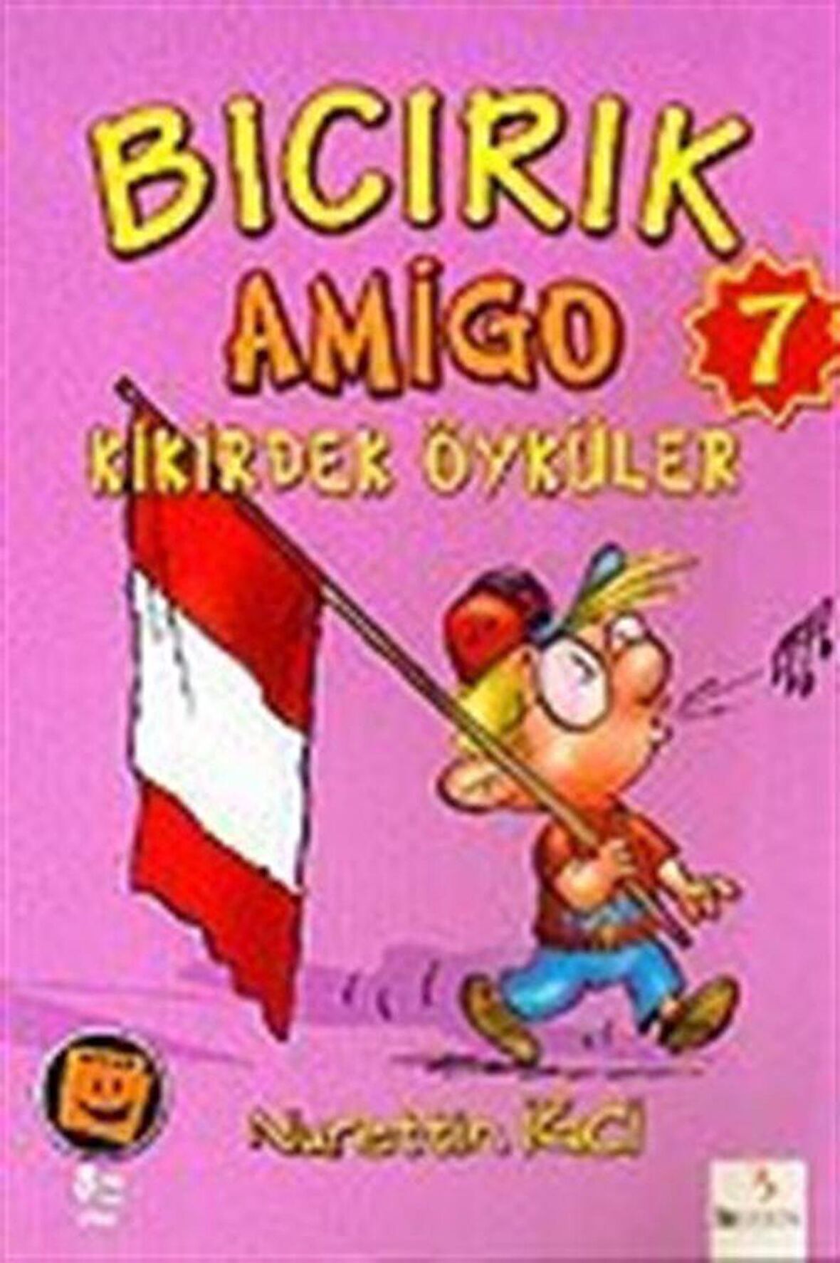 Ders Arası Kikiri 7 / Bıcırık Amigo / Nurettin İğci