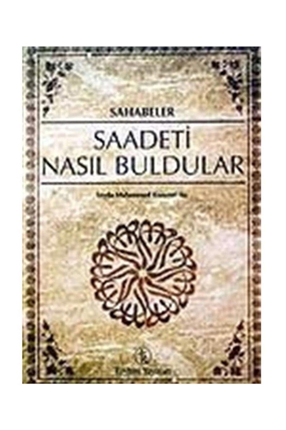 Saadeti Nasıl Buldular / Sahabeler