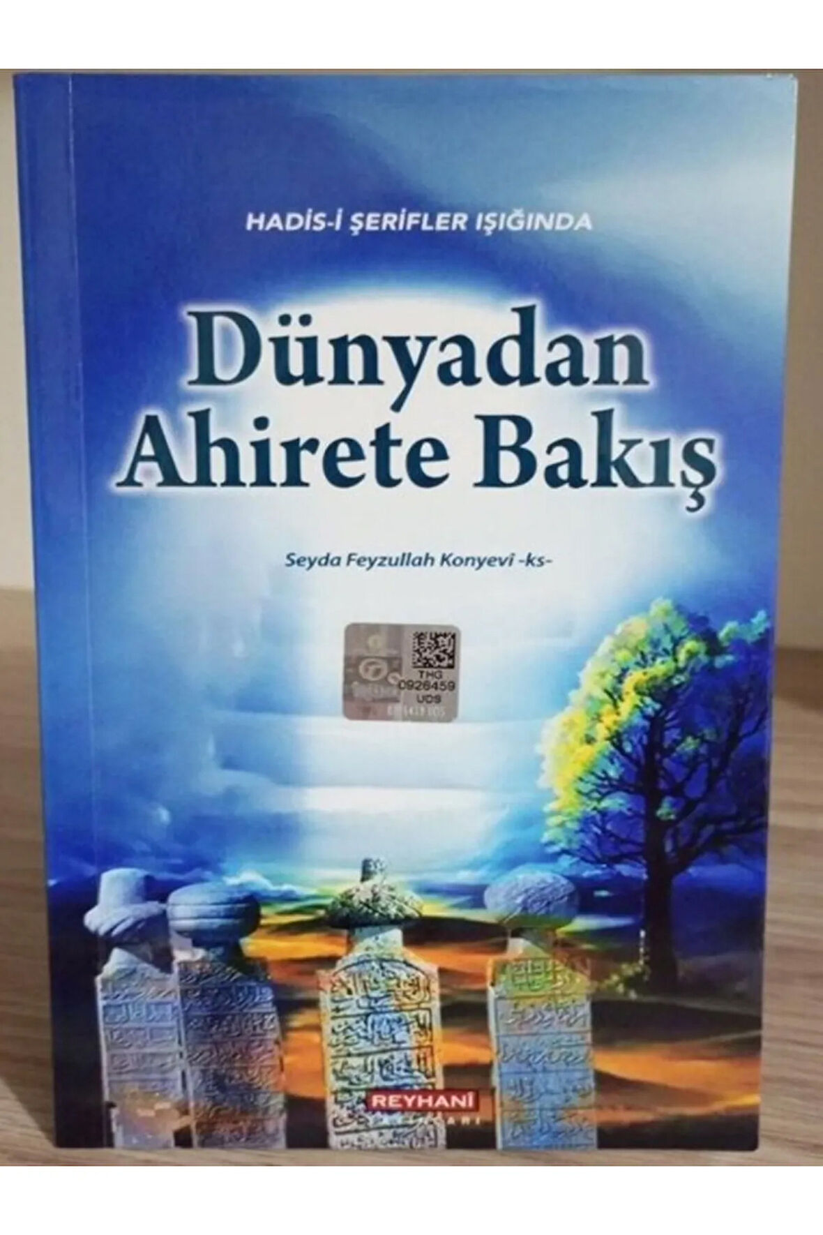 Hadis-i Şerifler Işığında Dünyadan Ahirete Bakış