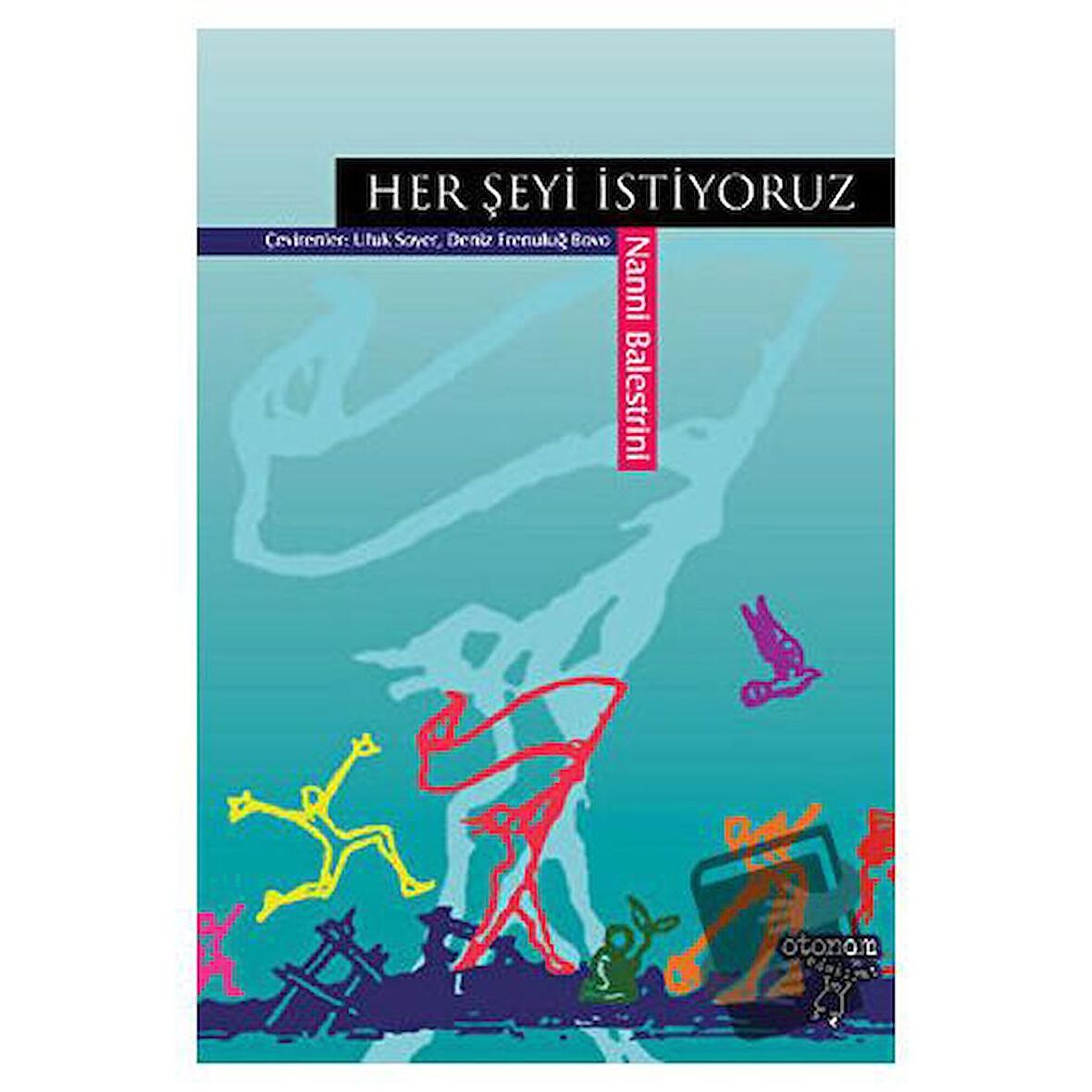 Her Şeyi İstiyoruz