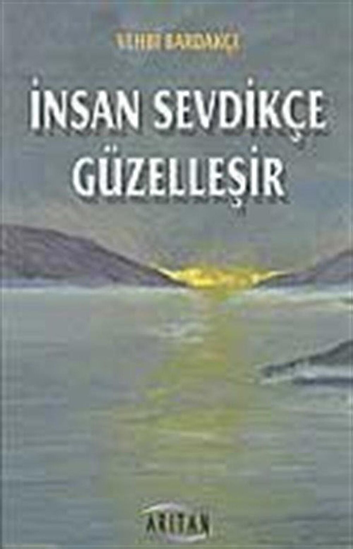 İnsan Sevdikçe Güzelleşir