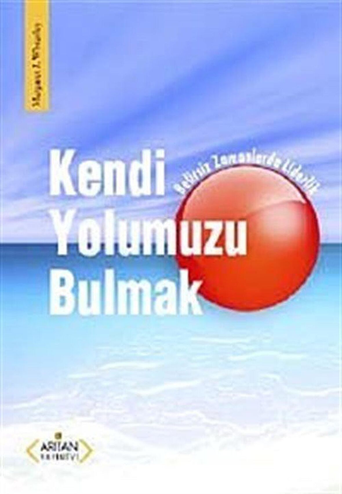 Kendi Yolumuzu Bulmak