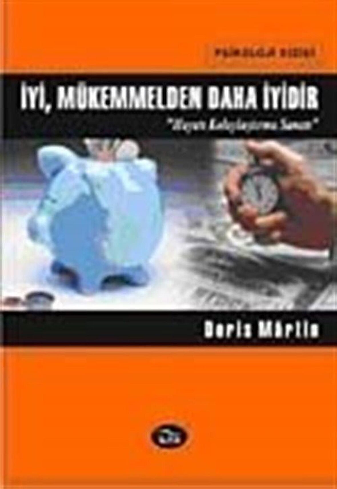 İyi, Mükemmelden Daha İyidir / Doris Martin