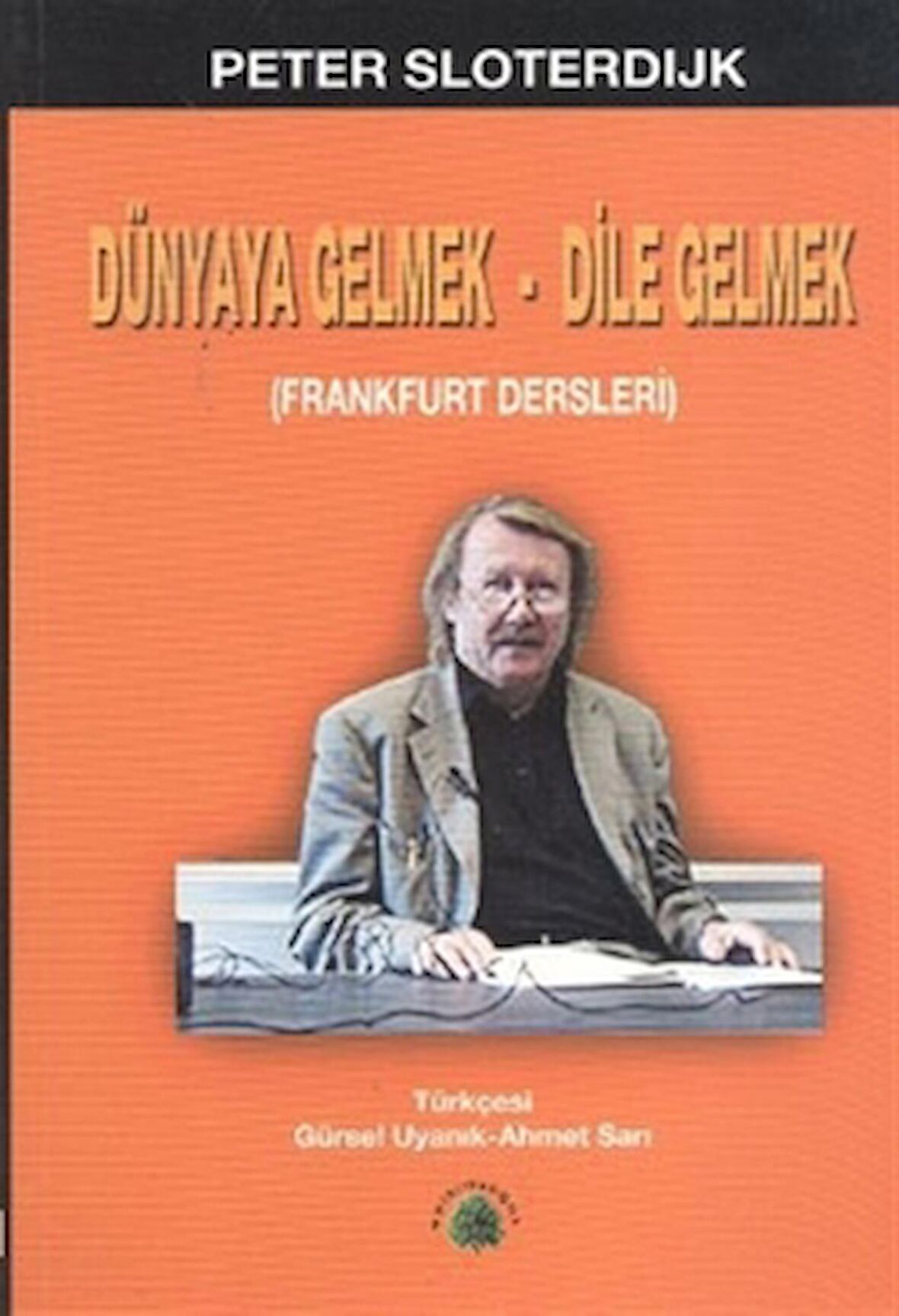 Dünyaya Gelmek - Dile Gelmek