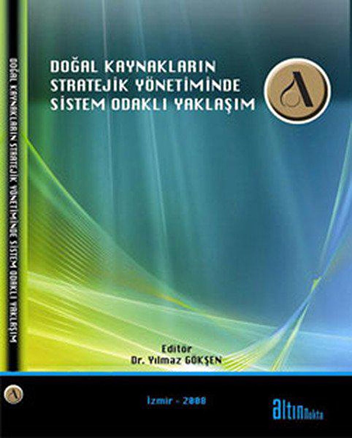 DOĞAL KAYNAKLARIN STRATEJİK YÖNETİMİNDE SİSTEM ODAKLI YAKLAŞIM