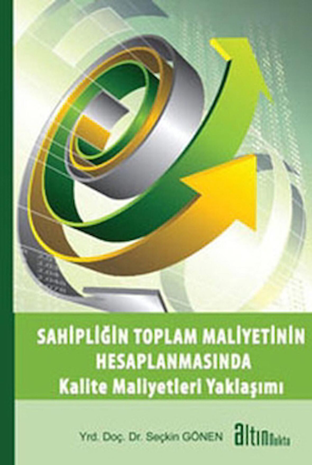 Sahipliğin Toplam Maliyetinin Hesaplanmasında Kalite Maliyetleri Yaklaşımı