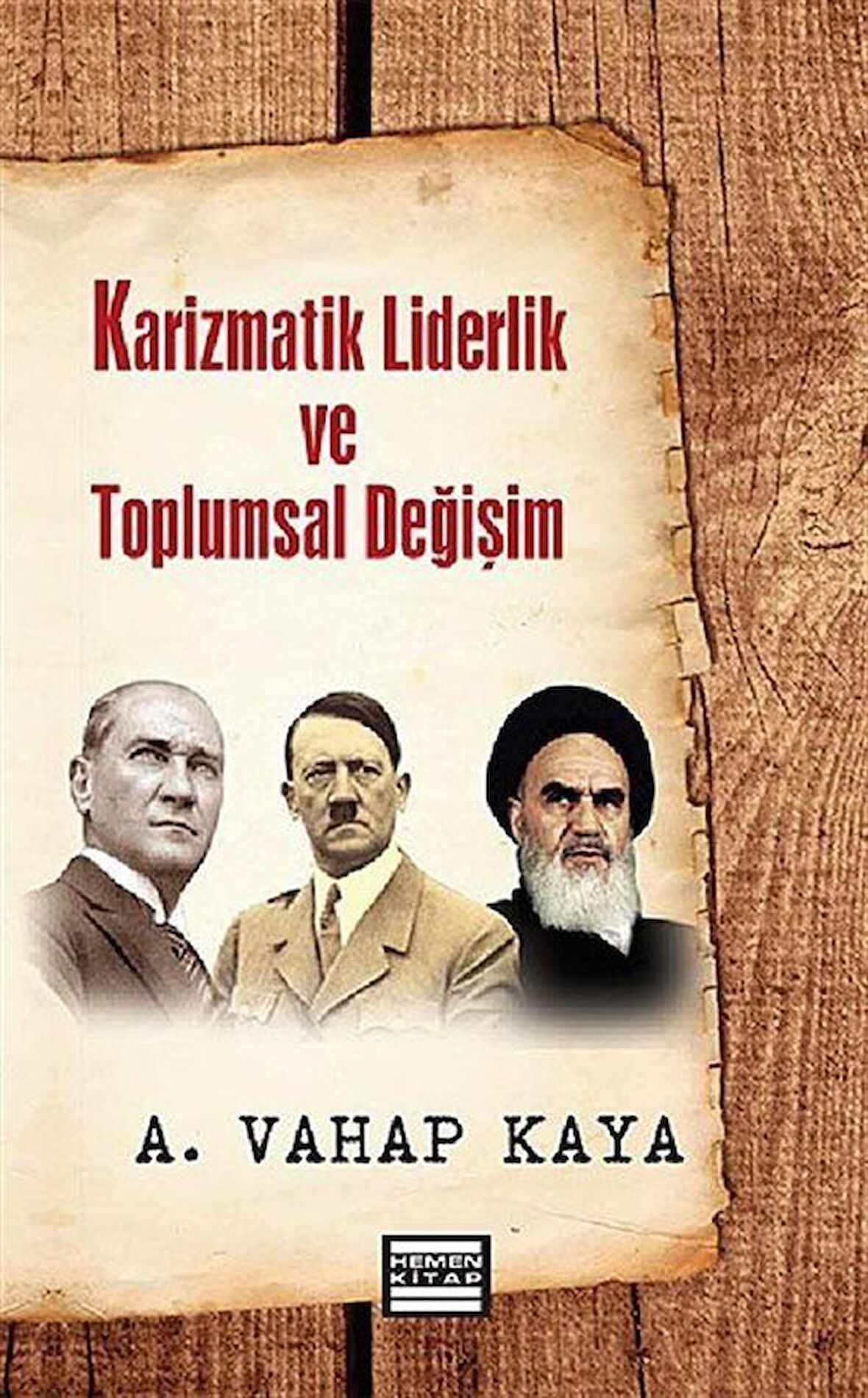 Karizmatik Liderlik ve Toplumsal Değişim / A. Vahap Kaya