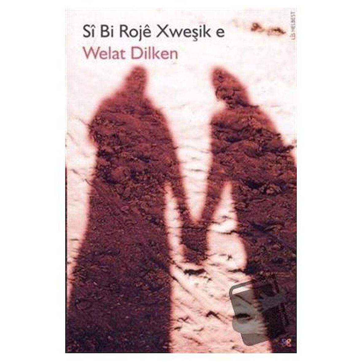 Si Bi Roje Xweşik e / Lis Basın Yayın / Welat Dilken