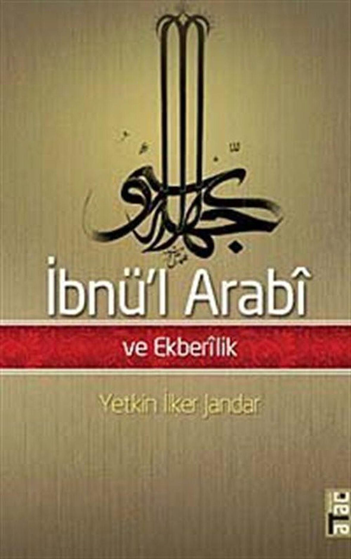 İbnü’l Arabi ve Ekberilik