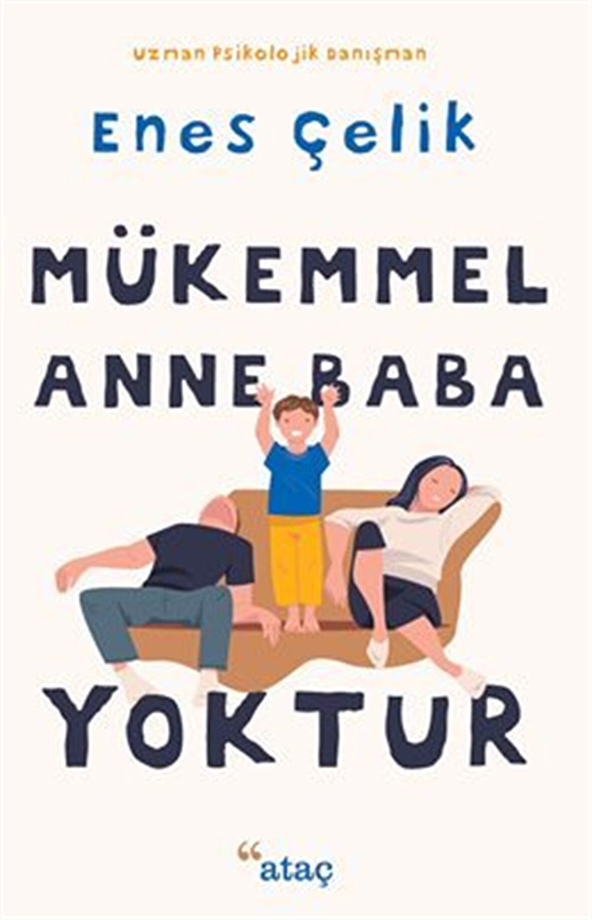 Mükemmel Anne Baba Yoktur / Enes Çelik