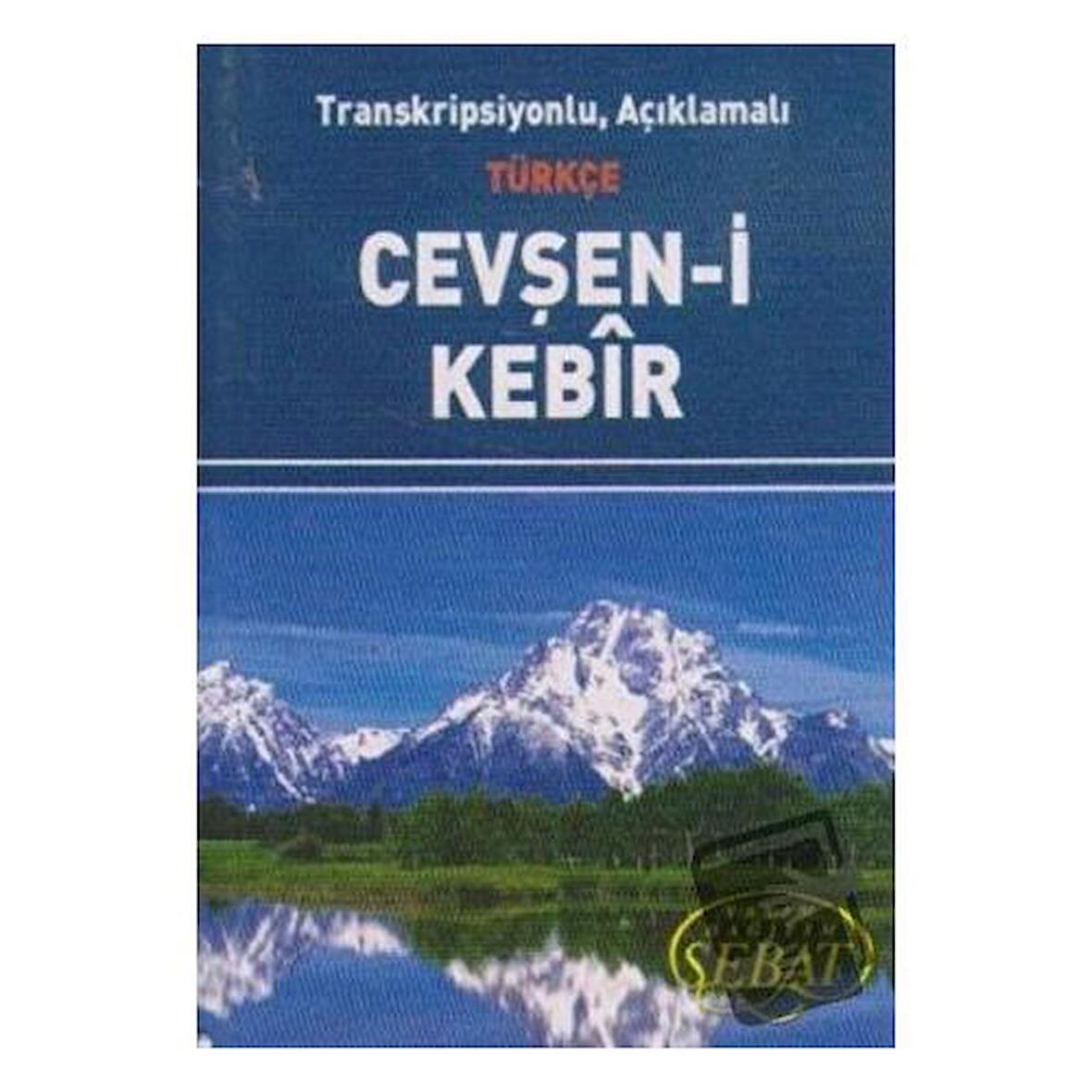 Transkripsiyonlu, Açıklamalı Türkçe Cevşan-i Kebir (Kod: 1023 Mini Boy)