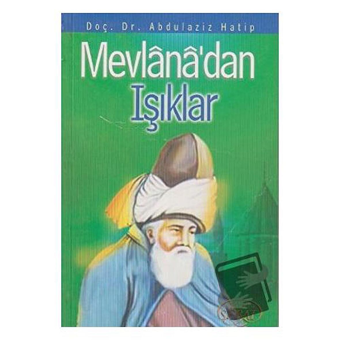 Mevlana’dan Işıklar