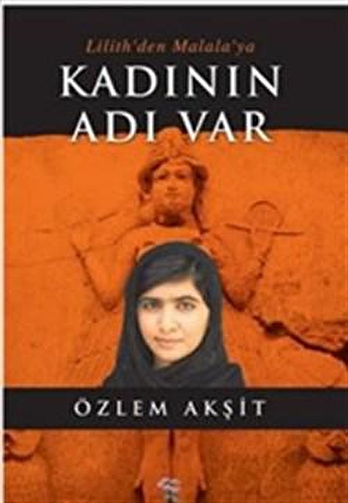 Lilith'den Malala'ya Kadının Adı Var