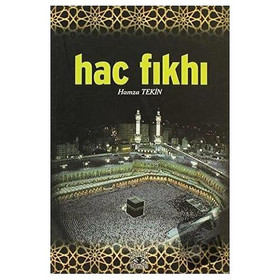 Hac Fıkhı / Aşiyan Yayınları / Hamza Tekin