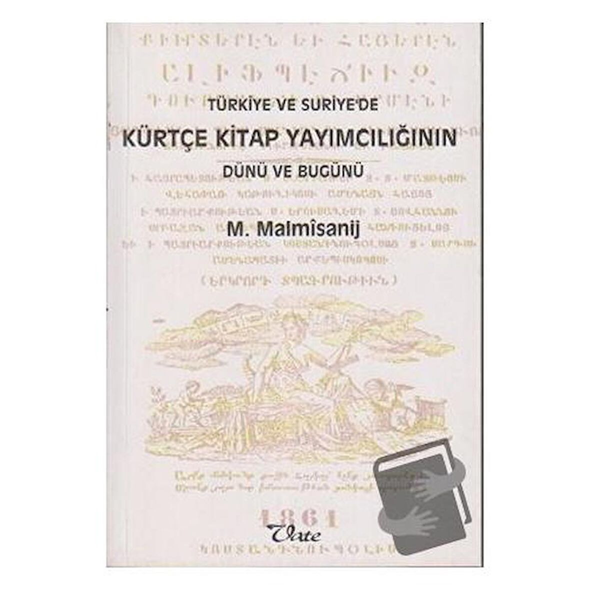 Türkiye ve Suriye’de Kürtçe Kitap Yayımcılığının Dünü ve Bugünü