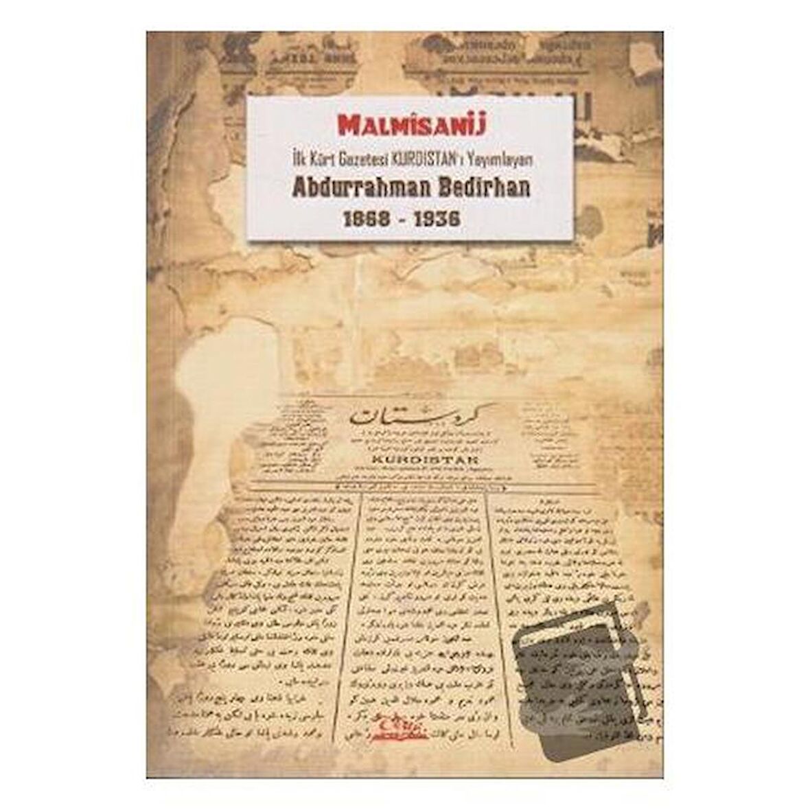 İlk Kürt Gazetesi Kurdıstan’ı Yayımlayan Abdurrahman Bedirhan