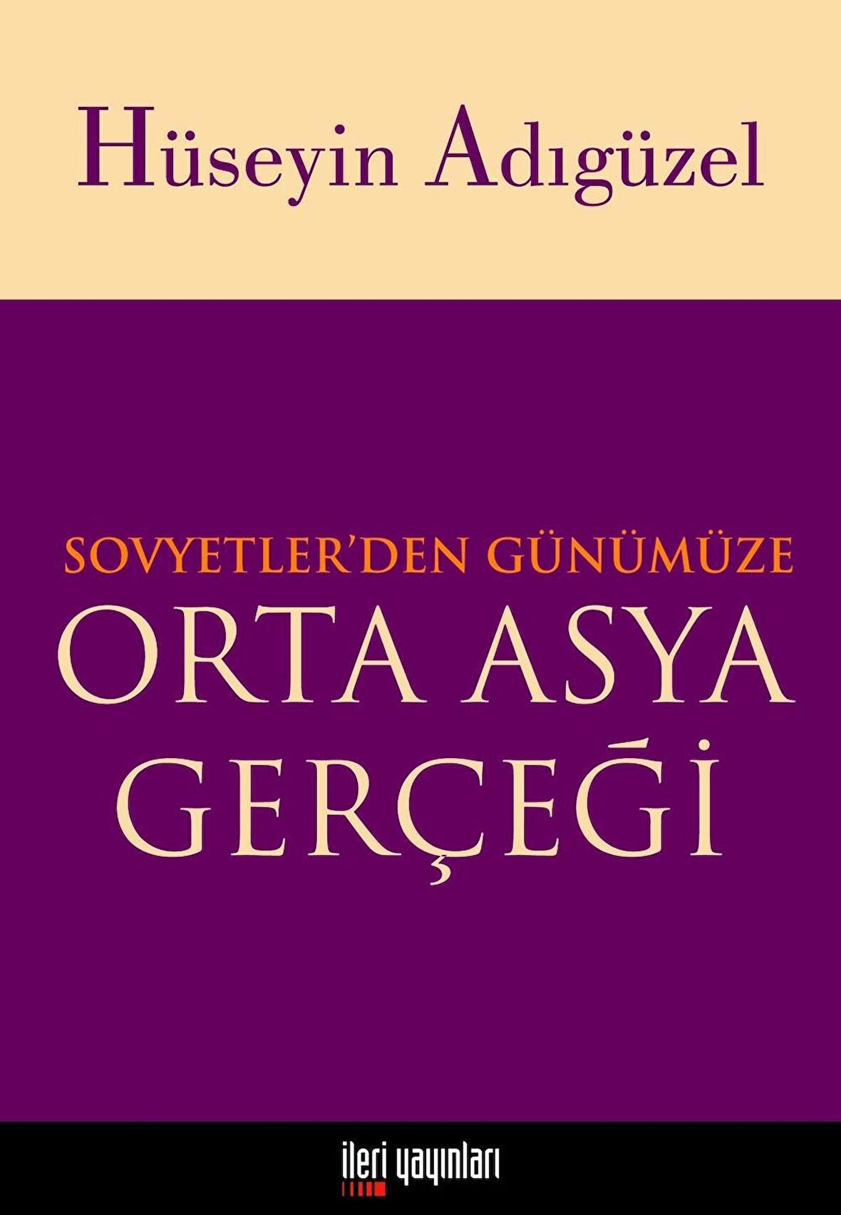 Orta Asya Gerçeği Sovyetler’den Günümüze