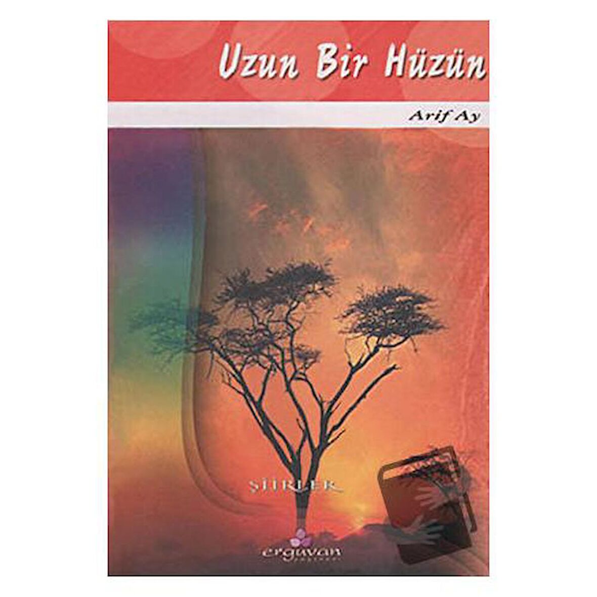 Uzun Bir Hüzün / Erguvan Yayınevi / Arif Ay