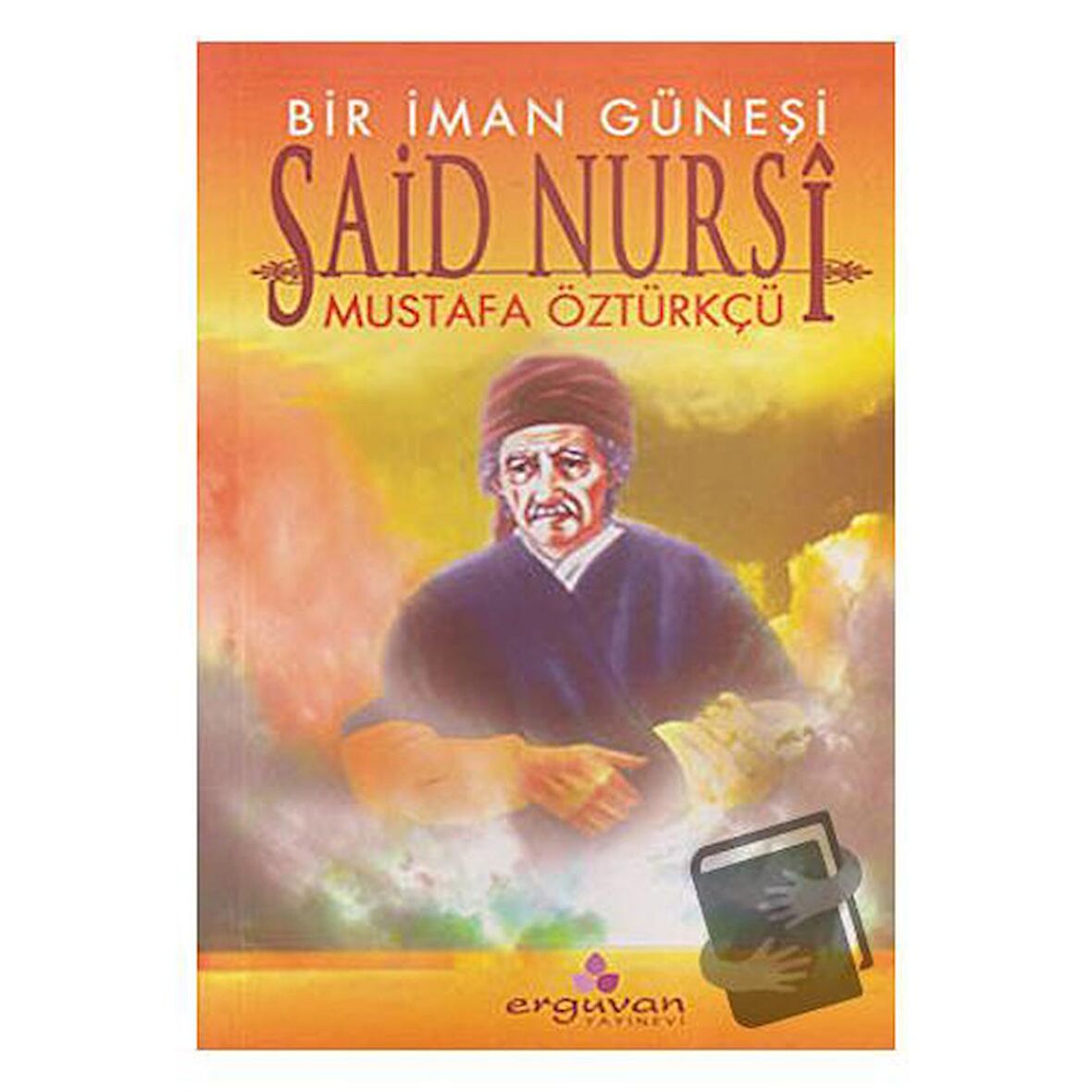 Bir İman Güneşi Said Nursi