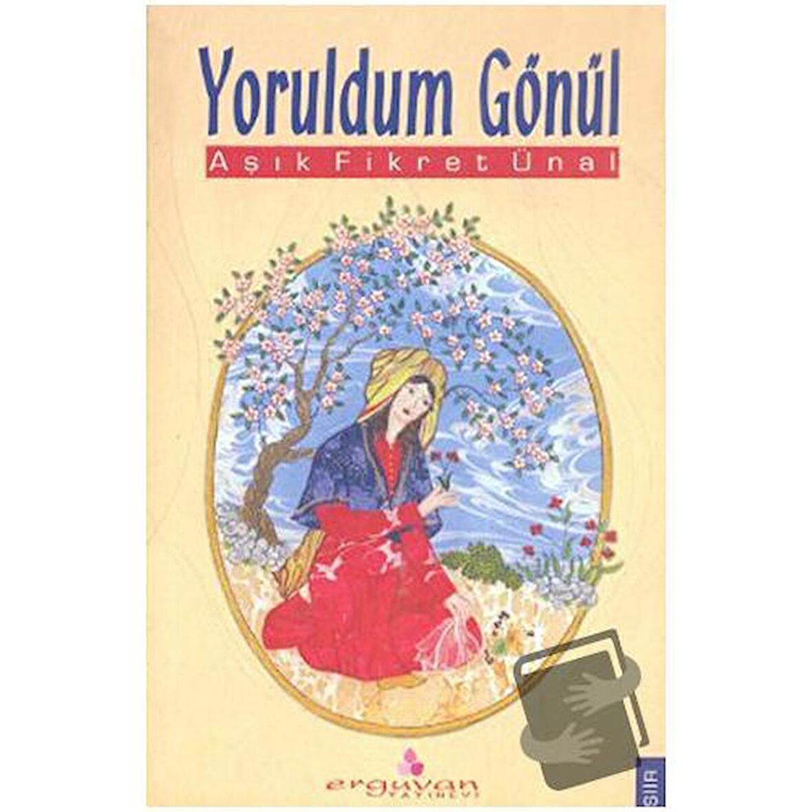 Yoruldum Gönül / Erguvan Yayınevi / Fikret Ünal