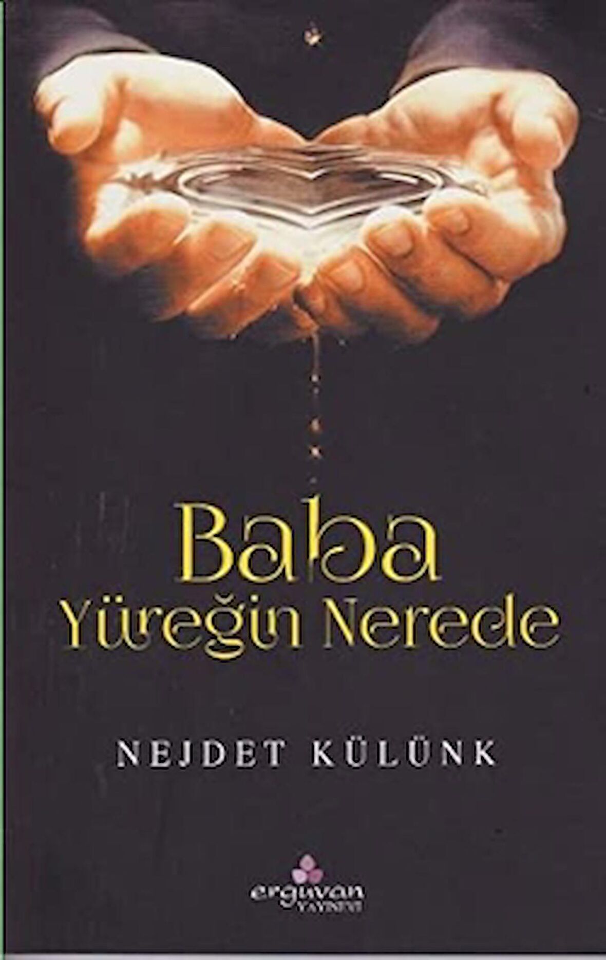 Baba Yüreğin Nerede