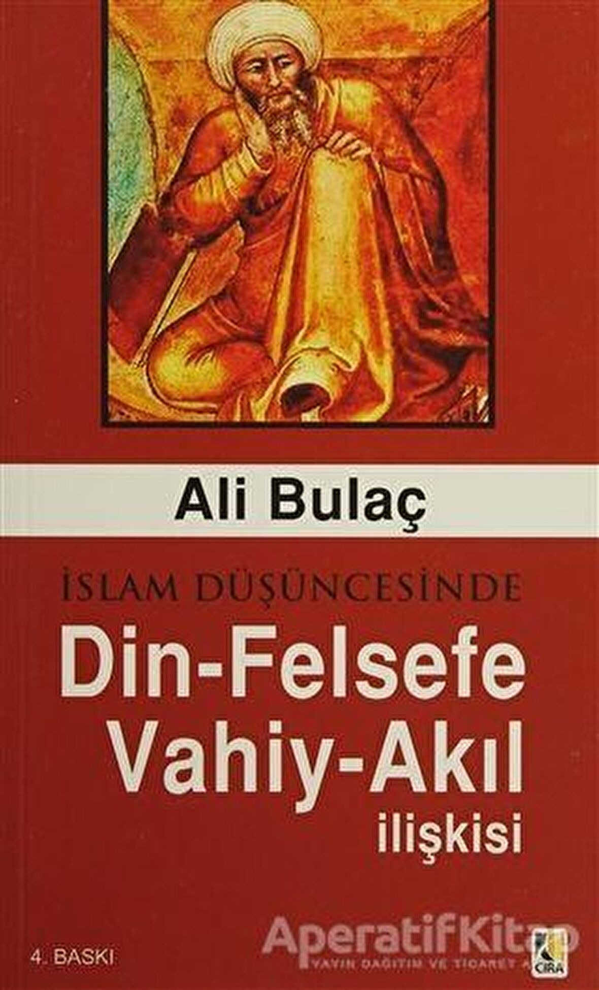 İslam Düşüncesinde Din - Felsefe - Vahiy - Akıl İlişkisi