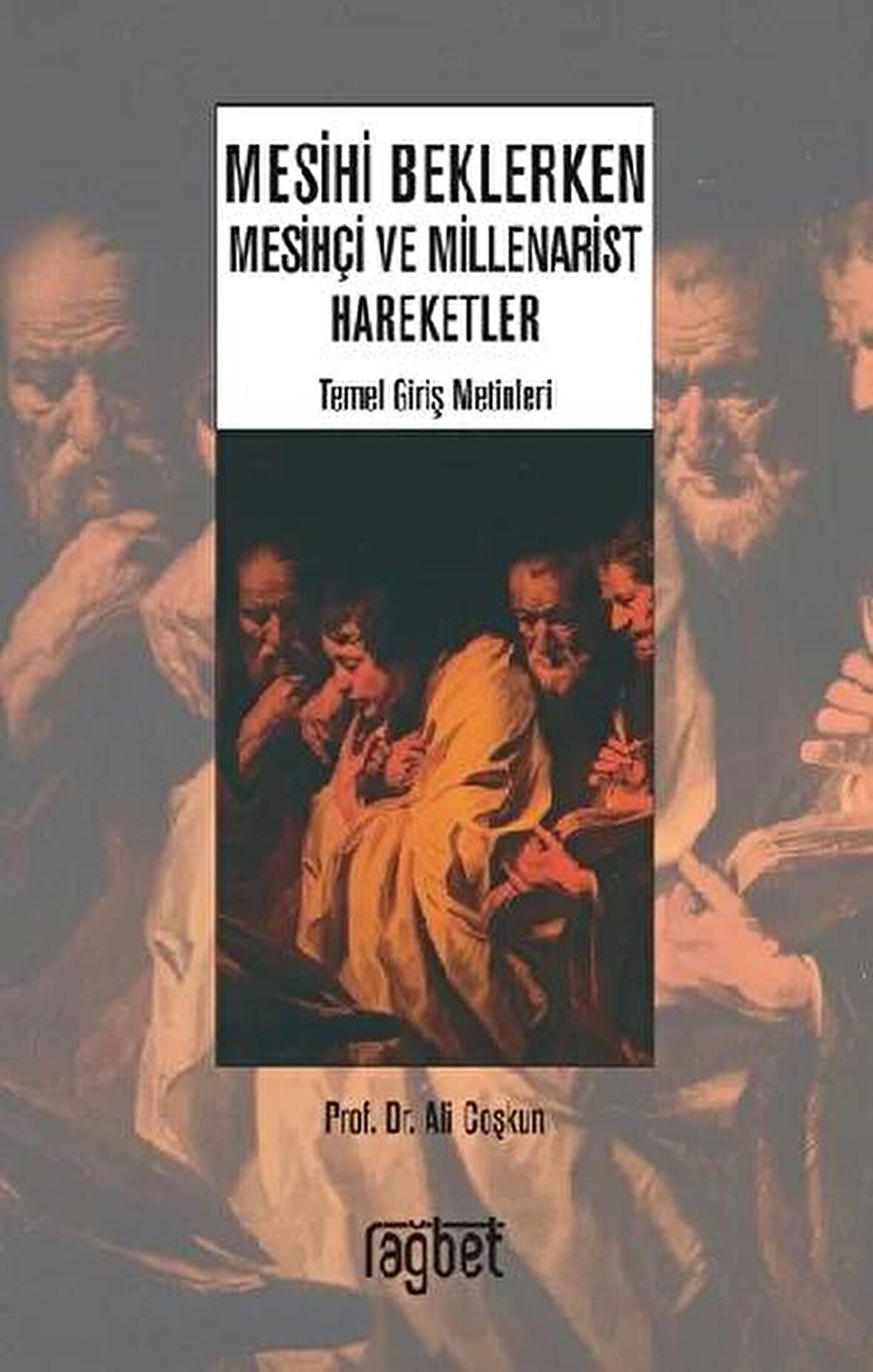 Mesihi Beklerken - Mesihçi ve Millenarist Hareketler