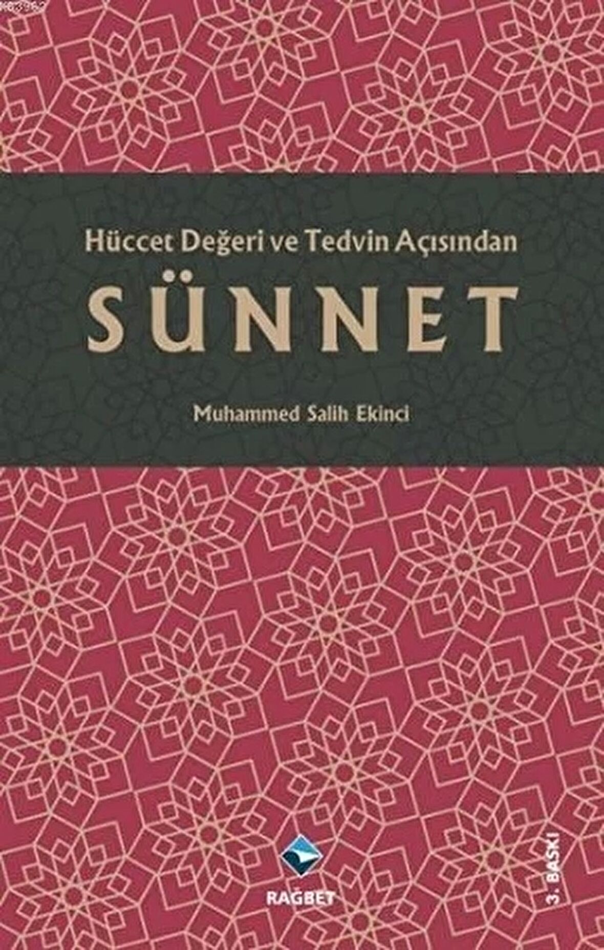 Hüccet Değeri ve Tedvin Açısından Sünnet