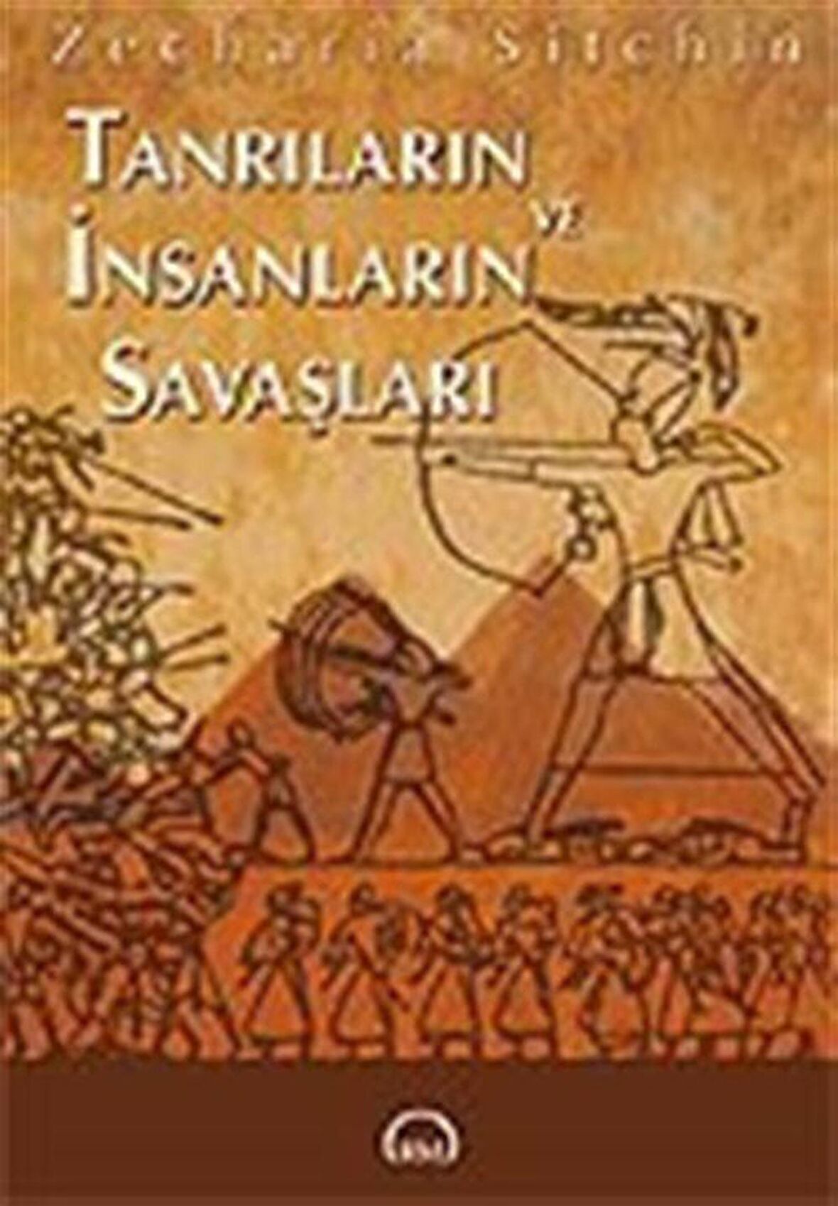 Tanrıların ve İnsanların Savaşları / Zecharia Sitchin