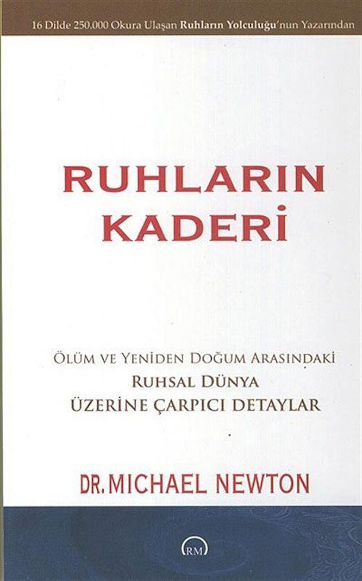 Ruhların Kaderi / Michael Newton