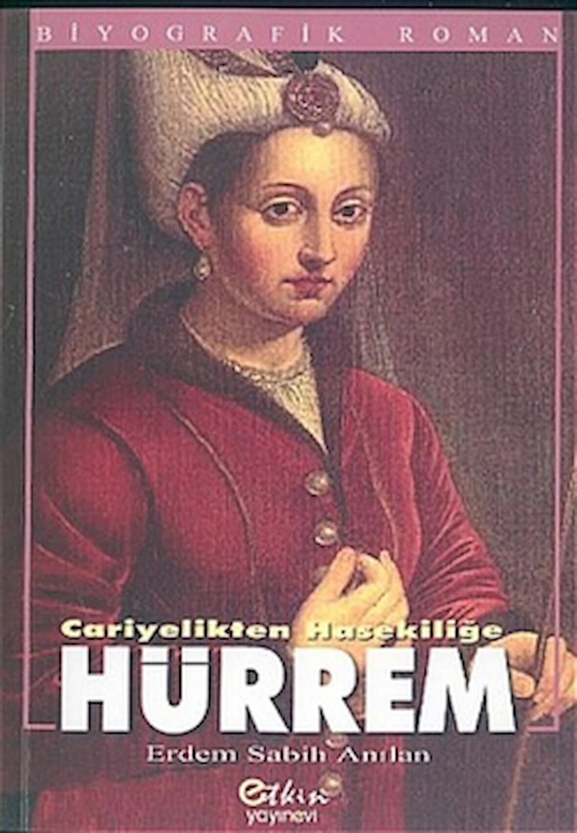 Cariyelikten Hasekiliğe - Hürrem