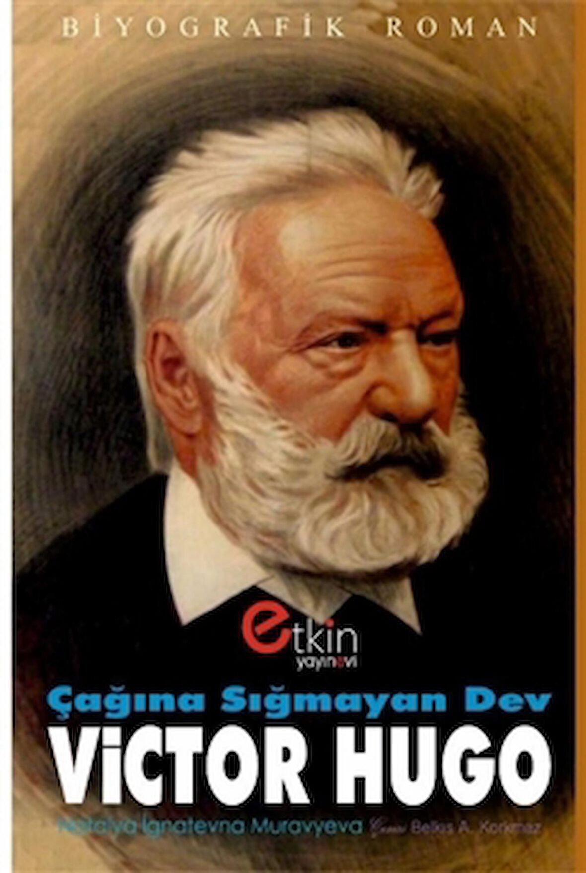 Çağına Sığmayan Dev : Victor Hugo